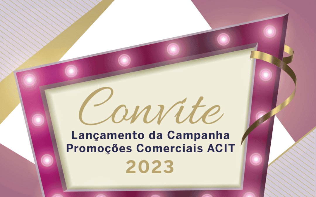 ACIT lança primeira campanha de prêmios de 2023 no dia 30 de março