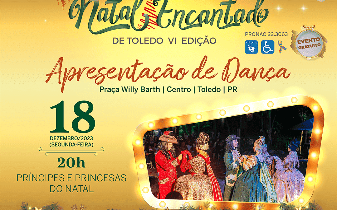 Espetáculo Príncipes e Princesas do Natal marcará início da última semana do Natal Encantado de Toledo