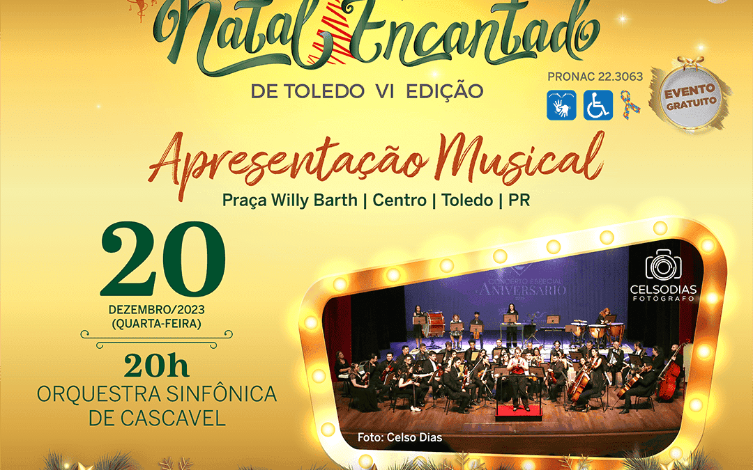Semana de encerramento do Natal Encantado de Toledo terá Orquestra Sinfônica de Cascavel no dia 20 de dezembro