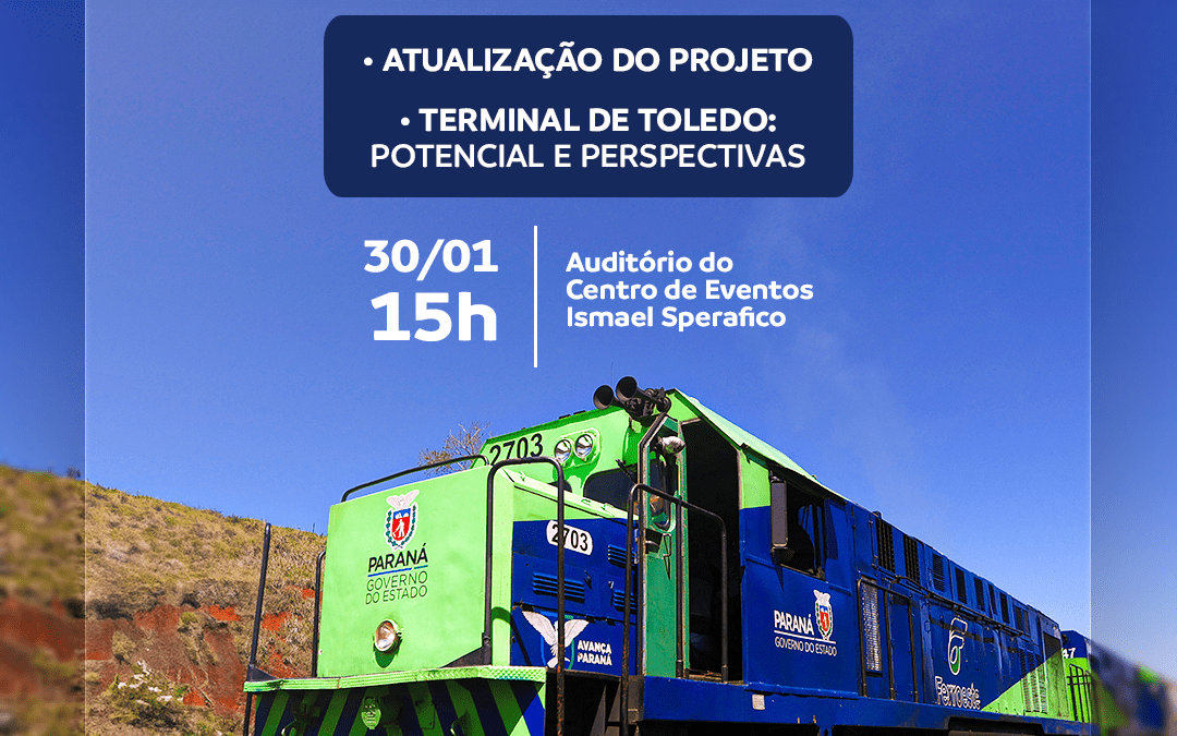 Discussão sobre a Nova Ferroeste e Terminal de Cargas de Toledo acontecerá no dia 30/01/24 no Centro de Eventos Ismael Sperafico